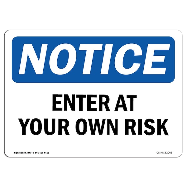 Safety Sign, OSHA Notice, 3.5" Height, 5" Width, Enter At Your Own Risk Sign, Landscape, 10PK